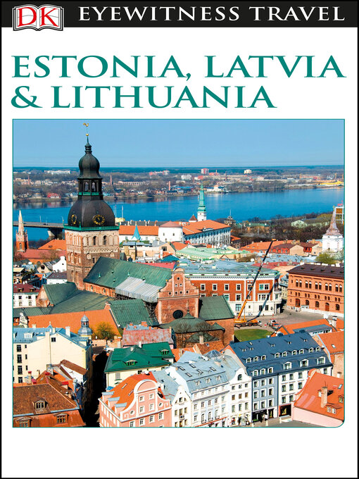 Title details for DK Eyewitness Travel Guide - Estonia, Latvia & Lithuania by DK Travel - Available